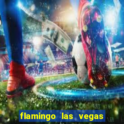 flamingo las vegas hotel & casino las vegas