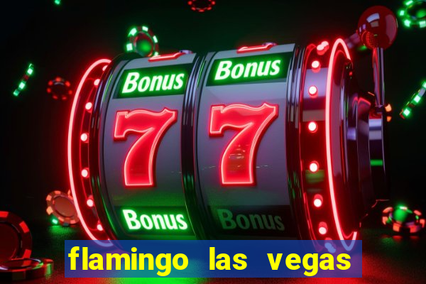 flamingo las vegas hotel & casino las vegas