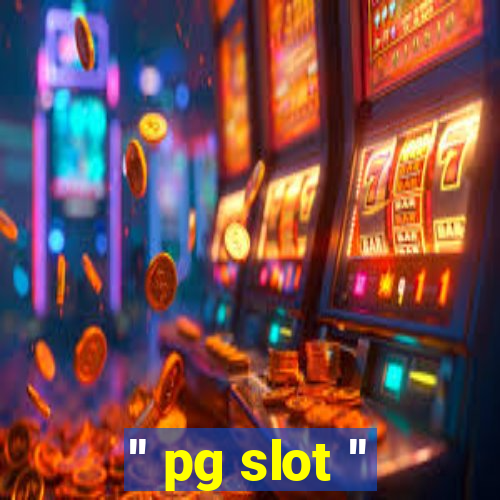 '' pg slot ''