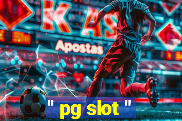 '' pg slot ''