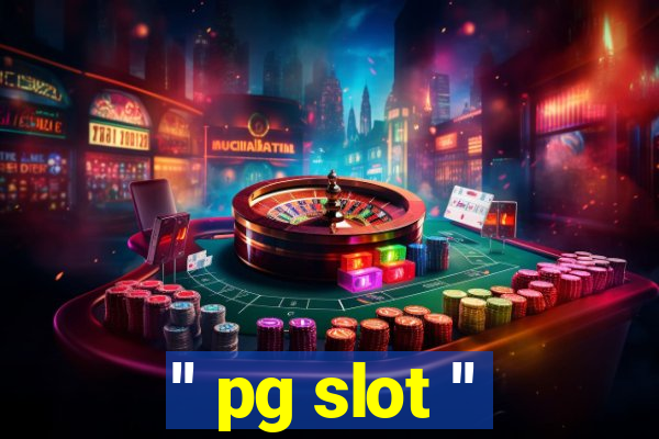 '' pg slot ''