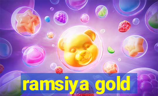 ramsiya gold