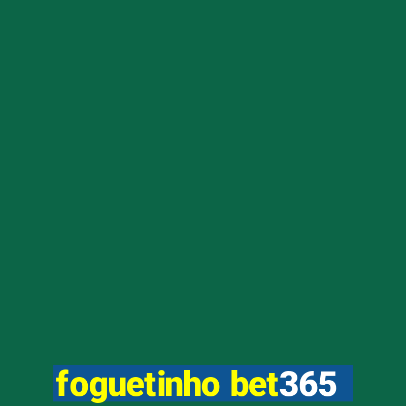 foguetinho bet365