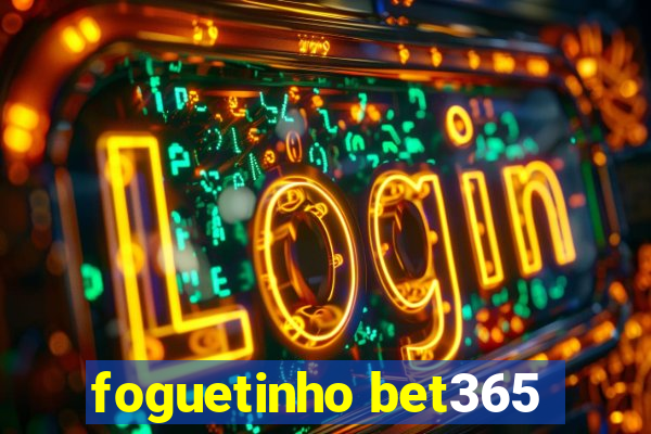 foguetinho bet365