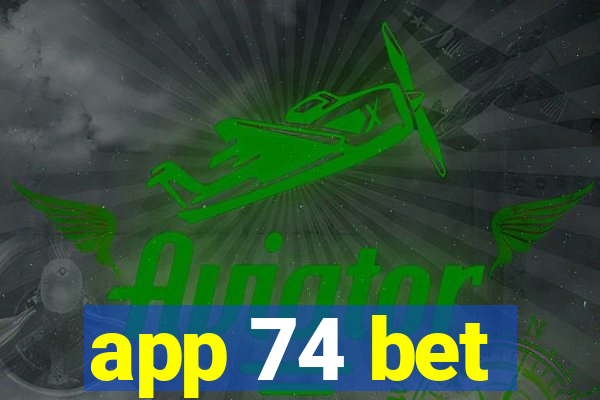 app 74 bet