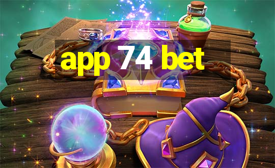 app 74 bet