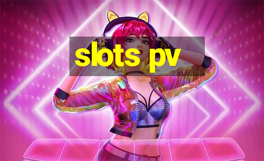 slots pv