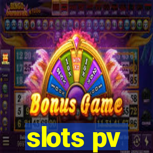 slots pv