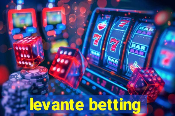 levante betting