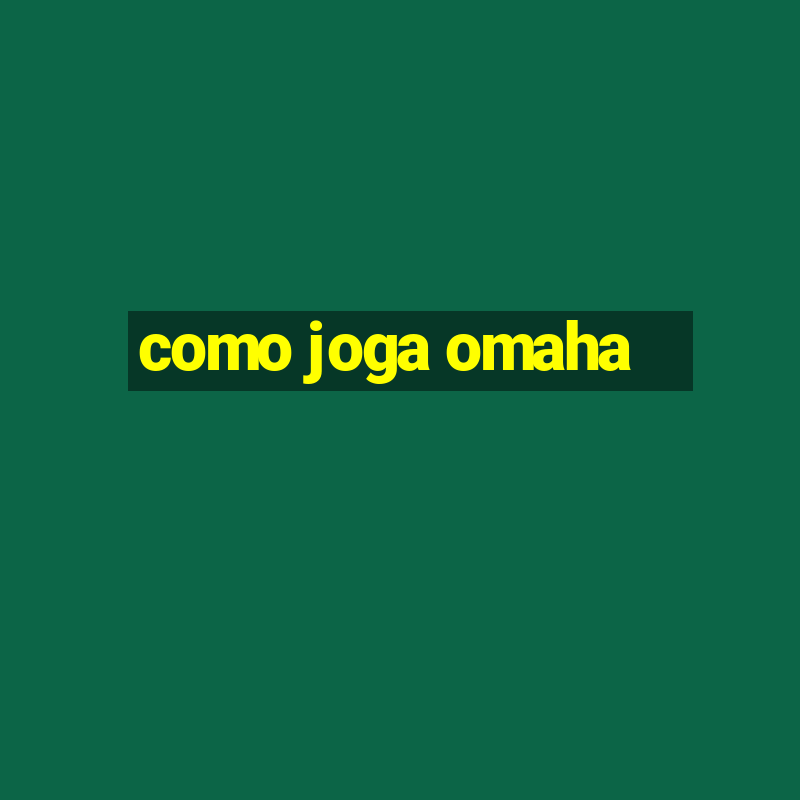 como joga omaha