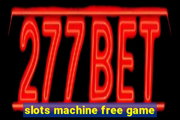 slots machine free game