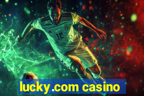 lucky.com casino