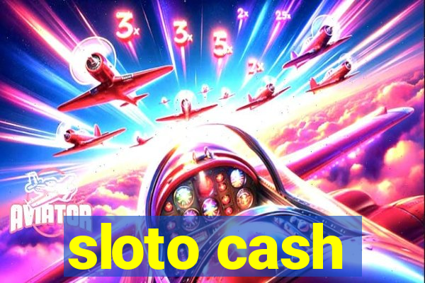 sloto cash