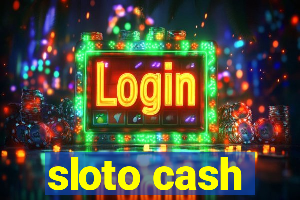 sloto cash