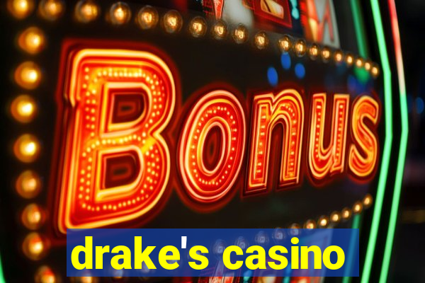 drake's casino