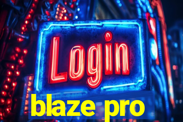 blaze pro