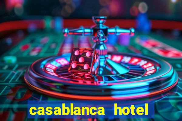 casablanca hotel and casino