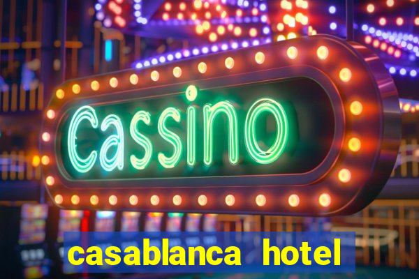 casablanca hotel and casino