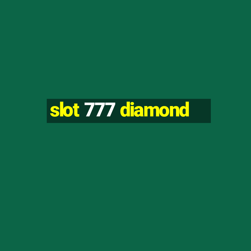 slot 777 diamond