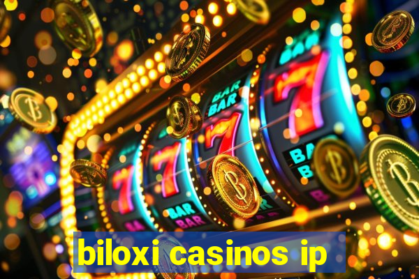 biloxi casinos ip