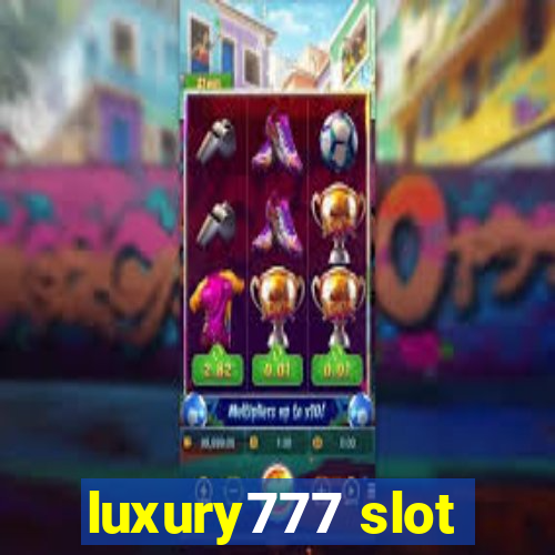 luxury777 slot