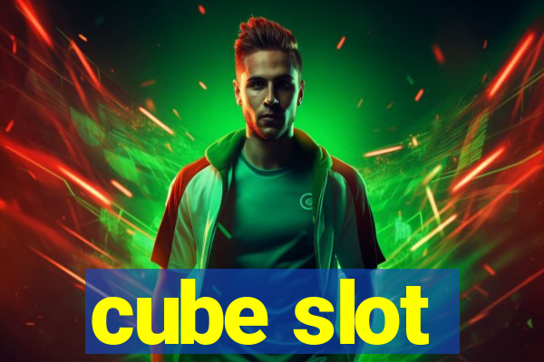 cube slot