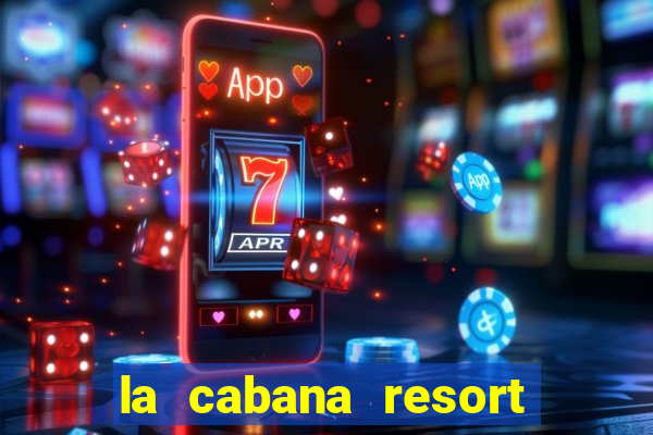 la cabana resort and casino in aruba