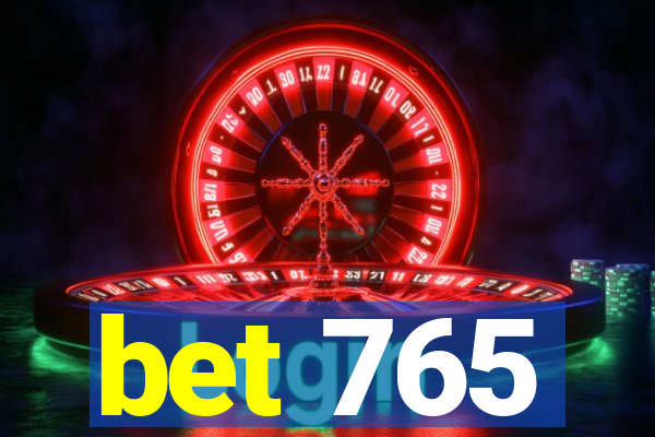 bet 765