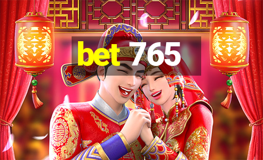 bet 765