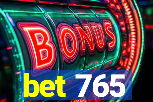 bet 765