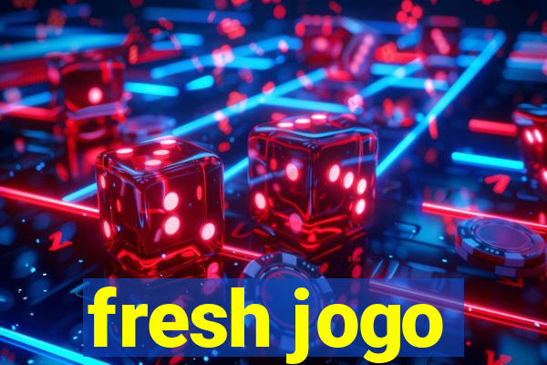 fresh jogo