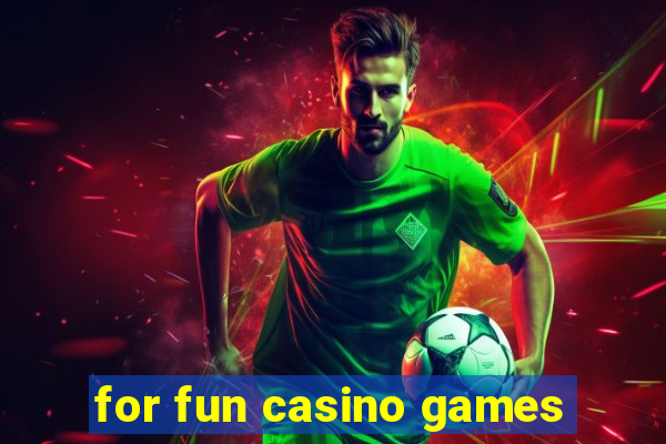 for fun casino games