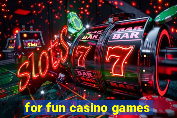 for fun casino games