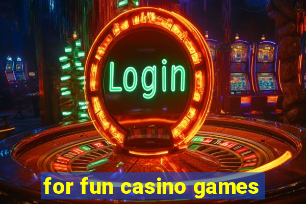 for fun casino games