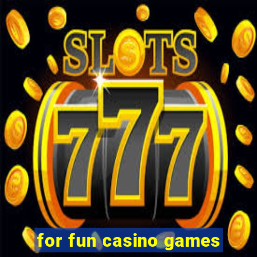 for fun casino games