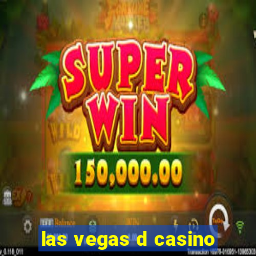 las vegas d casino