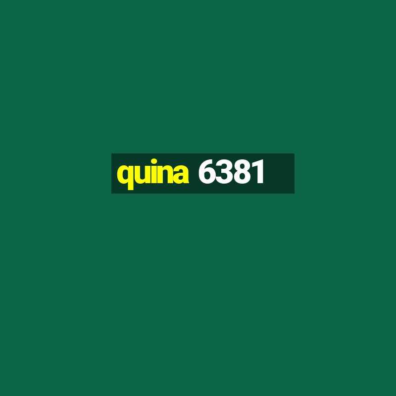 quina 6381