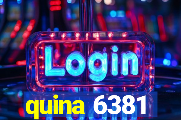 quina 6381