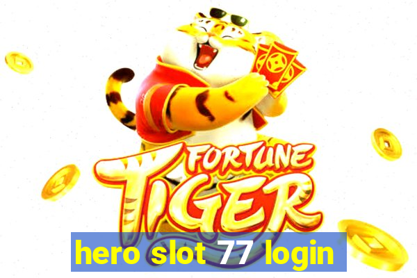 hero slot 77 login