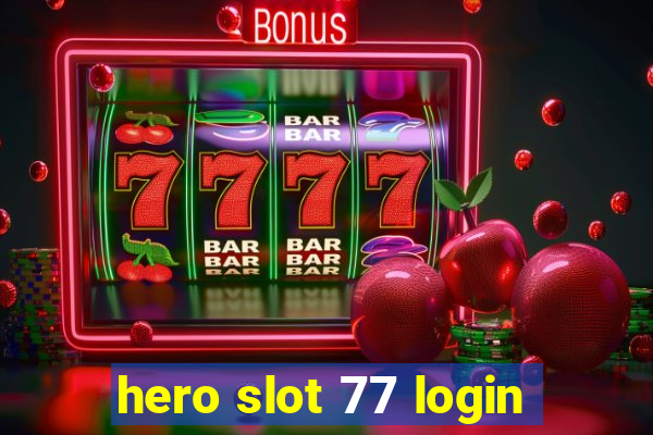 hero slot 77 login