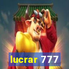 lucrar 777