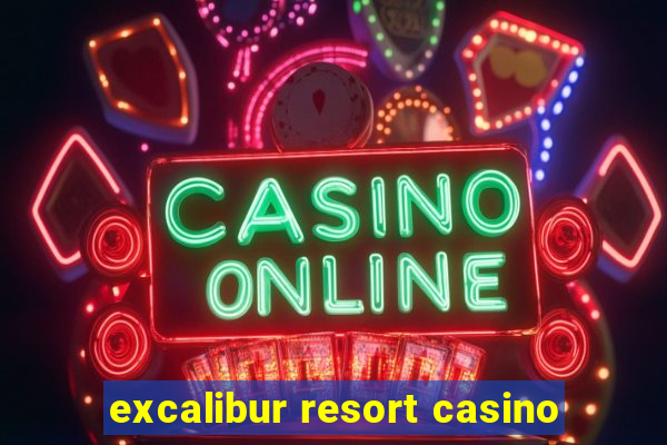 excalibur resort casino