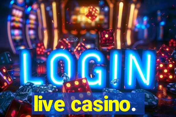 live casino.