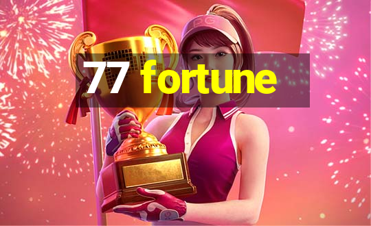 77 fortune