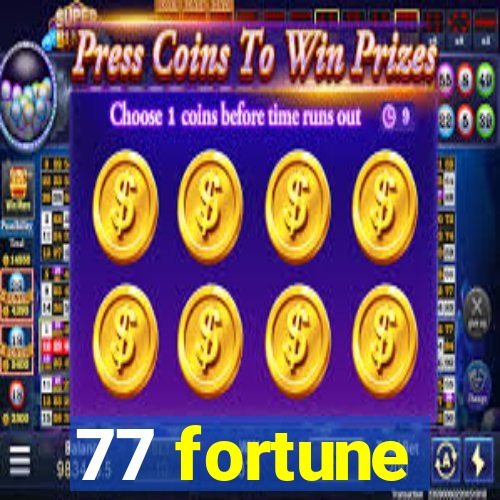 77 fortune