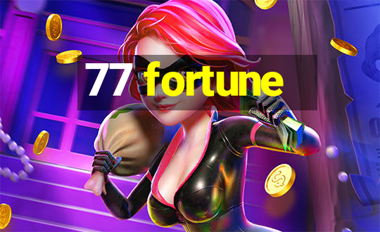 77 fortune