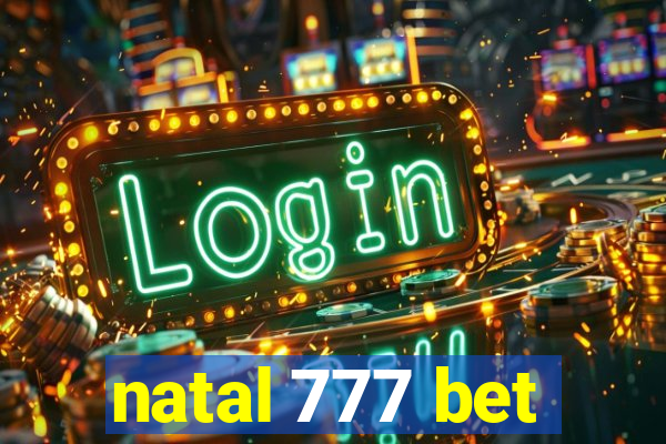 natal 777 bet