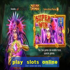 play slots online for money