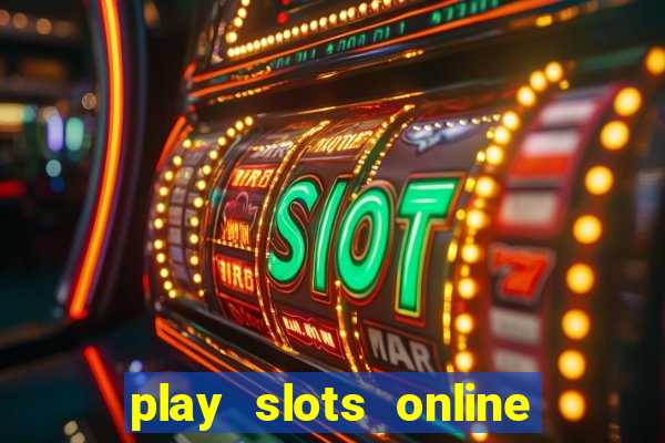 play slots online for money