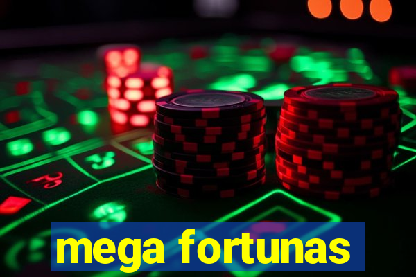 mega fortunas